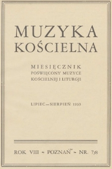 Muzyka Kościelna : miesięcznik poświęcony muzyce kościelnej i liturgji. 1933, nr 7-8