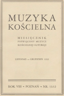 Muzyka Kościelna : miesięcznik poświęcony muzyce kościelnej i liturgji. 1933, nr 11-12