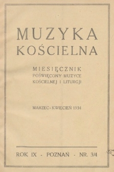 Muzyka Kościelna : miesięcznik poświęcony muzyce kościelnej i liturgji. 1934, nr 3-4