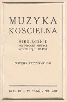 Muzyka Kościelna : miesięcznik poświęcony muzyce kościelnej i liturgji. 1934, nr 9-10