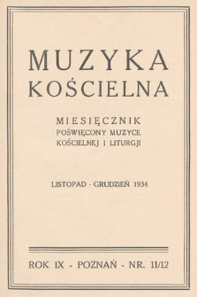 Muzyka Kościelna : miesięcznik poświęcony muzyce kościelnej i liturgji. 1934, nr 11-12