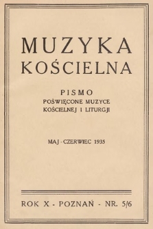 Muzyka Kościelna : pismo poświęcone muzyce kościelnej i liturgji. 1935, nr 5-6