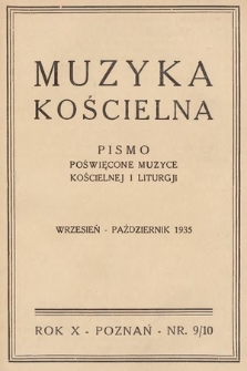 Muzyka Kościelna : pismo poświęcone muzyce kościelnej i liturgji. 1935, nr 9-10