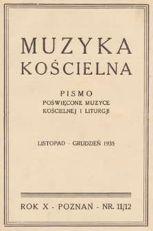 Muzyka Kościelna : pismo poświęcone muzyce kościelnej i liturgji. 1935, nr 11-12