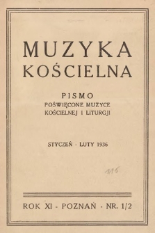 Muzyka Kościelna : pismo poświęcone muzyce kościelnej i liturgji. 1936, nr 1-2