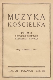 Muzyka Kościelna : pismo poświęcone muzyce kościelnej i liturgji. 1936, nr 5-6