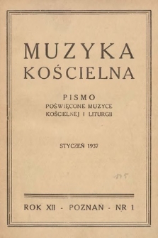 Muzyka Kościelna : pismo poświęcone muzyce kościelnej i liturgji. 1937, nr 1
