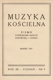 Muzyka Kościelna : pismo poświęcone muzyce kościelnej i liturgji. 1937, nr 3