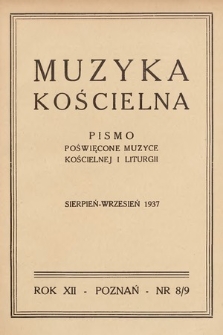 Muzyka Kościelna : pismo poświęcone muzyce kościelnej i liturgji. 1937, nr 8-9