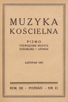 Muzyka Kościelna : pismo poświęcone muzyce kościelnej i liturgji. 1937, nr 11