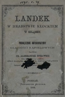 Landek w hrabstwie Kłockiem w Szląsku : podręcznik informacyjny dla gości kąpielowych