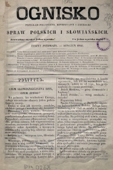 Ognisko Spraw Polskich i Słowiańskich : przegląd polityczny, historyczny i literacki. 1866, z. 1