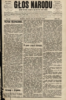 Głos Narodu : dziennik polityczny, założony w roku 1893 przez Józefa Rogosza (wydanie południowe). 1901, nr 84