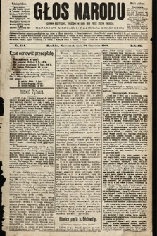 Głos Narodu : dziennik polityczny, założony w roku 1893 przez Józefa Rogosza (wydanie południowe). 1901, nr 144