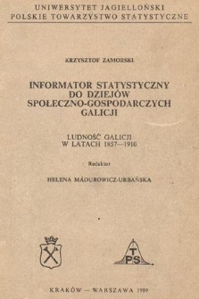 Informator statystyczny do dziejów społeczno-gospodarczych Galicji : ludność Galicji w latach 1857-1910