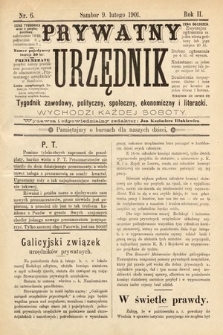 Prywatny Urzędnik : tygodnik zawodowy, polityczny, społeczny, ekonomiczny i literacki. 1901, nr 6