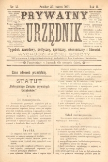 Prywatny Urzędnik : tygodnik zawodowy, polityczny, społeczny, ekonomiczny i literacki. 1901, nr 13