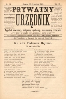 Prywatny Urzędnik : tygodnik zawodowy, polityczny, społeczny, ekonomiczny i literacki. 1901, nr 16