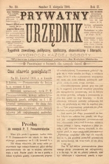 Prywatny Urzędnik : tygodnik zawodowy, polityczny, społeczny, ekonomiczny i literacki. 1901, nr 30