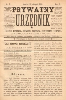 Prywatny Urzędnik : tygodnik zawodowy, polityczny, społeczny, ekonomiczny i literacki. 1901, nr 31