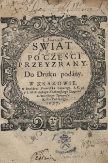 Swiat Po Częsci Przeyzrany [!] : Do Druku Podany