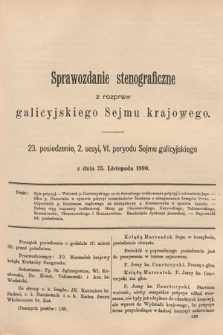 [Kadencja VI, sesja II, pos. 23] Sprawozdanie Stenograficzne z Rozpraw Galicyjskiego Sejmu Krajowego. 23. Posiedzenie 2. Sesyi VI. Peryodu Sejmu Galicyjskiego