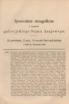 [Kadencja VI, sesja II, pos. 26] Sprawozdanie Stenograficzne z Rozpraw Galicyjskiego Sejmu Krajowego. 26. Posiedzenie 2. Sesyi VI. Peryodu Sejmu Galicyjskiego