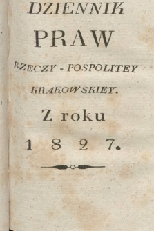 Dziennik Praw Rzeczypospolitey Krakowskiey. 1827