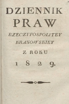 Dziennik Praw Rzeczypospolitey Krakowskiey. 1829
