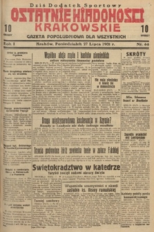 Ostatnie Wiadomości Krakowskie : gazeta popołudniowa dla wszystkich. 1931, nr 44