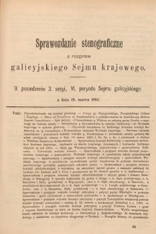 [Kadencja VI, sesja III, pos. 9] Sprawozdanie Stenograficzne z Rozpraw Galicyjskiego Sejmu Krajowego. 9. Posiedzenie 3. Sesyi VI. Peryodu Sejmu Galicyjskiego