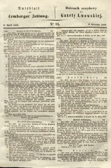 Amtsblatt zur Lemberger Zeitung = Dziennik Urzędowy do Gazety Lwowskiej. 1850, nr 81