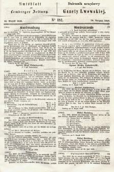 Amtsblatt zur Lemberger Zeitung = Dziennik Urzędowy do Gazety Lwowskiej. 1850, nr 187