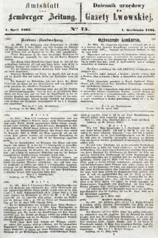 Amtsblatt zur Lemberger Zeitung = Dziennik Urzędowy do Gazety Lwowskiej. 1865, nr 75