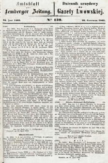Amtsblatt zur Lemberger Zeitung = Dziennik Urzędowy do Gazety Lwowskiej. 1865, nr 139