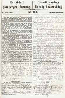 Amtsblatt zur Lemberger Zeitung = Dziennik Urzędowy do Gazety Lwowskiej. 1865, nr 140