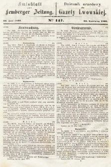 Amtsblatt zur Lemberger Zeitung = Dziennik Urzędowy do Gazety Lwowskiej. 1861, nr 147