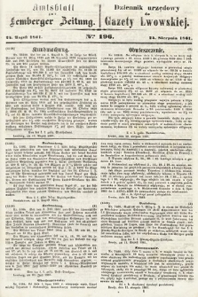 Amtsblatt zur Lemberger Zeitung = Dziennik Urzędowy do Gazety Lwowskiej. 1861, nr 196