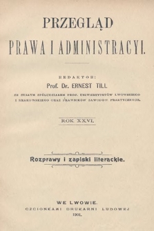 Przegląd Prawa i Administracyi : rozprawy i zapiski literackie. 1901