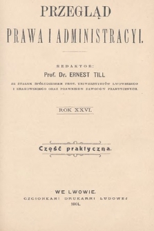 Przegląd Prawa i Administracyi : część praktyczna. 1901