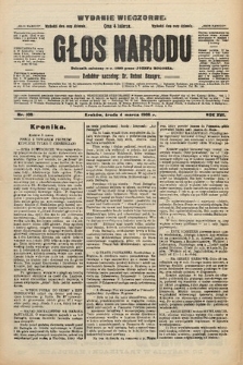 Głos Narodu : dziennik polityczny, założony w r. 1893 przez Józefa Rogosza (wydanie wieczorne). 1908, nr 106