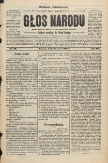 Głos Narodu : dziennik polityczny, założony w r. 1893 przez Józefa Rogosza (wydanie południowe). 1908, nr 119