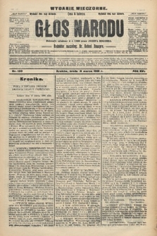 Głos Narodu : dziennik polityczny, założony w r. 1893 przez Józefa Rogosza (wydanie wieczorne). 1908, nr 130