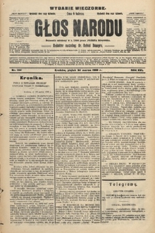 Głos Narodu : dziennik polityczny, założony w r. 1893 przez Józefa Rogosza (wydanie wieczorne). 1908, nr 134