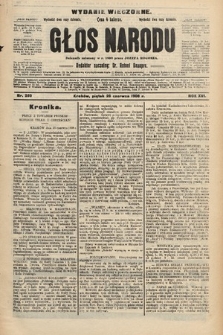 Głos Narodu : dziennik polityczny, założony w r. 1893 przez Józefa Rogosza (wydanie wieczorne). 1908, nr 289