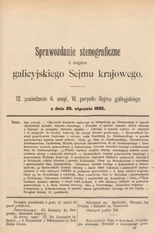 [Kadencja VI, sesja VI, pos. 12] Sprawozdanie Stenograficzne z Rozpraw Galicyjskiego Sejmu Krajowego. 12. Posiedzenie 6. Sesyi VI. Peryodu Sejmu Galicyjskiego