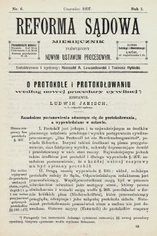 Reforma Sądowa : miesięcznik poświęcony nowym ustawom procesowym. 1897, nr 6