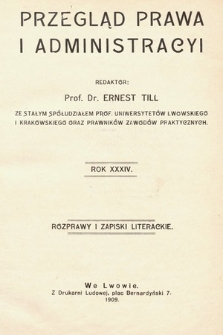 Przegląd Prawa i Administracyi : rozprawy i zapiski literackie. 1909