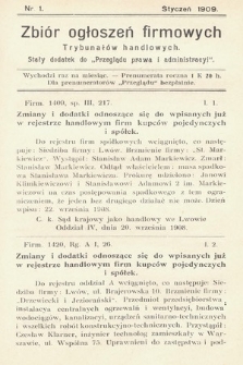 Zbiór ogłoszeń firmowych trybunałów handlowych : stały dodatek do „Przeglądu Prawa i Administracyi”. 1909, nr 1 
