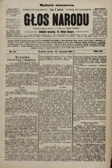 Głos Narodu : dziennik polityczny, założony w r. 1893 przez Józefa Rogosza (wydanie wieczorne). 1907, nr 21